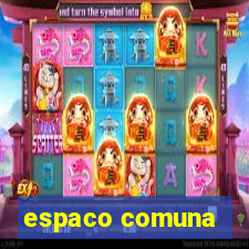 espaco comuna